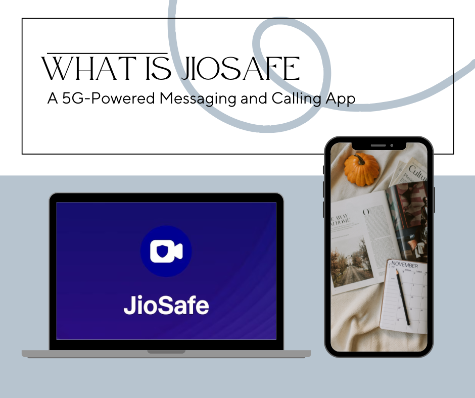 What is JioSafe: A 5G-Powered Messaging and Calling App for the Future?