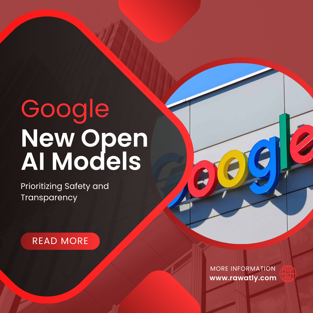 Google Unveils New Open AI Models Prioritizing Safety and Transparency