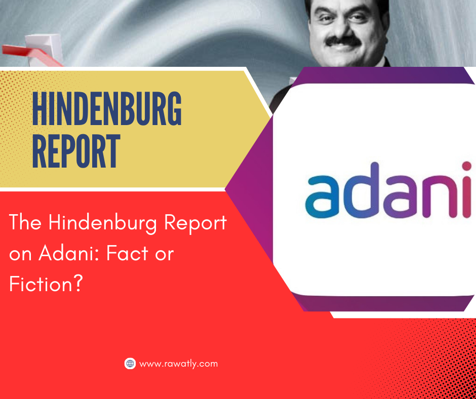 The Hindenburg Report on Adani: Fact or Fiction?