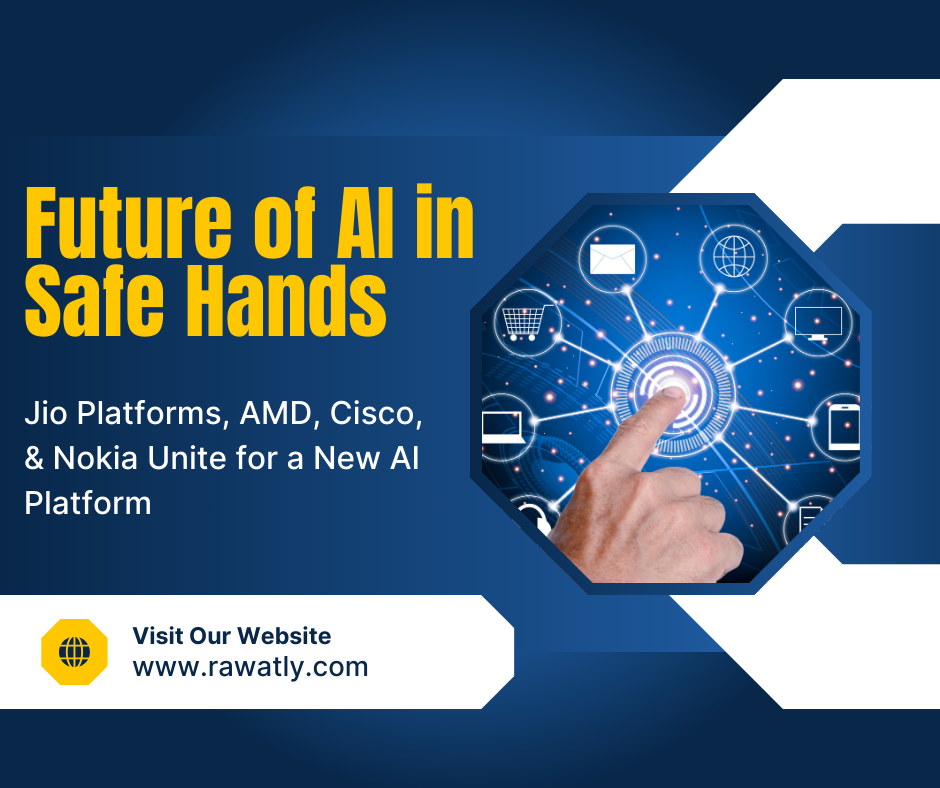 Is the Future of AI in Safe Hands? Jio Platforms, AMD, Cisco, & Nokia Unite for a New AI Platform